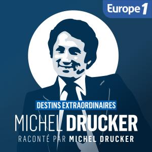 Destins Extraordinaires Europe 1